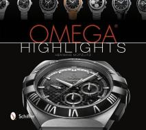 Omega Highlights di Henning Mutzlitz edito da Schiffer Publishing Ltd