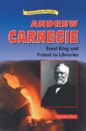 Andrew Carnegie: Steel King and Friend to Libraries di Zachary Kent edito da Enslow Publishers
