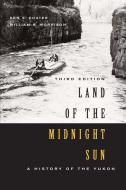 Land of the Midnight Sun di Ken S. Coates, William R. Morrison edito da Combined Academic Publ.