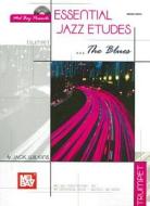 Essential Jazz Etudes...the Blues For Trumpet di WILKINS,JACK edito da Mel Bay Music