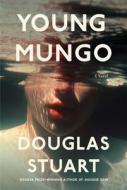 Young Mungo di Douglas Stuart edito da Grove Press / Atlantic Monthly Press