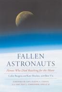 Fallen Astronauts di Colin Burgess, Kate Doolan edito da UNP - Nebraska