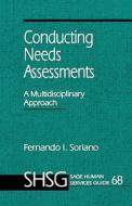 Conducting Needs Assessments di Fernando I. Soriano edito da Sage Publications Inc
