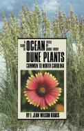A Guide to Ocean Dune Plants Common to North Carolina di E. Jean Wilson Kraus edito da The University of North Carolina Press