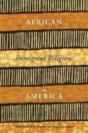 African Immigrant Religions in America edito da New York University Press