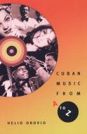 Cuban Music from A to Z-PB di Helio Orovio edito da DUKE UNIV PR