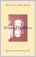Silent Dwellers di Barbara Erakko Taylor edito da CONTINNUUM 3PL