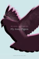 Fly Away, Pigeon di Melinda Nadj Abonji edito da Seagull Books