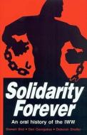 Solidarity Forever di Stewart Bird, Dan Georgakas, Deborah Shaffer edito da Lake View Press