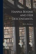 Hanna Boone and Her Descendants. edito da LIGHTNING SOURCE INC