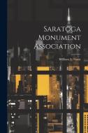 Saratoga Monument Association di William L. Stone edito da LEGARE STREET PR