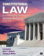 Constitutional Law for a Changing America: Institutional Powers and Constraints di Lee J. Epstein, Kevin T. Mcguire, Thomas G. Walker edito da CQ PR