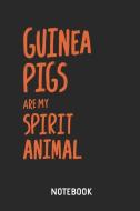 Guinea Pigs Are My Spirit Animal - Notebook: Liniertes Mehrschweinchen Notizbuch & Schreibheft Für Frauen Männer Und Kin di Melanie Schmidt edito da INDEPENDENTLY PUBLISHED