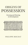Origins of Possession di Philippe Rochat edito da Cambridge University Press