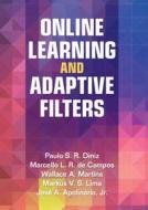 Online Learning And Adaptive Filters di Paulo S. R. Diniz, Marcello L. R. de Campos, Wallace A. Martins, Markus V. S. Lima, Jr Apolinario edito da Cambridge University Press