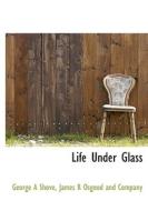 Life Under Glass di Shove edito da Bibliolife