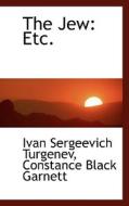 The Jew di Ivan Sergeevich Turgenev, Constance Garnett edito da Bibliolife