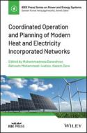 Coordinated Operation And Planning Of Modern Heat And Electricity Incorporated Networks di Daneshvar edito da John Wiley And Sons Ltd
