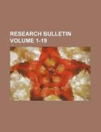 Research Bulletin Volume 1-19 di Books Group edito da Rarebooksclub.com