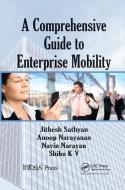A Comprehensive Guide to Enterprise Mobility di Jithesh Sathyan, Anoop N, Navin Narayan, Shibu Kizhakke Vallathai edito da Taylor & Francis Ltd