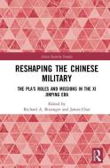 Reshaping the Chinese Military di Richard A. Bitzinger, James Char edito da Taylor & Francis Ltd