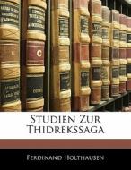 Studien Zur Thidrekssaga di Ferdinan Holthausen edito da Nabu Press