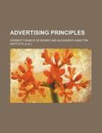 Advertising Principles di Herbert Francis De Bower edito da Rarebooksclub.com