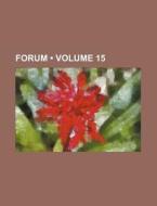 Forum (volume 15) di Books Group edito da General Books Llc