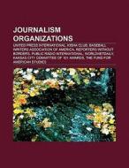 Journalism Organizations: United Press I di Books Llc edito da Books LLC, Wiki Series