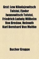 Graf: Lew Nikolajewitsch Tolstoi, Fjodor di Quelle Wikipedia edito da Books LLC, Wiki Series