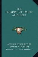 The Paradise of Dante Alighieri di Dante Alighieri edito da Kessinger Publishing