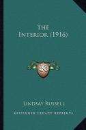 The Interior (1916) di Lindsay Russell edito da Kessinger Publishing