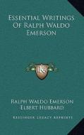 Essential Writings of Ralph Waldo Emerson di Ralph Waldo Emerson edito da Kessinger Publishing