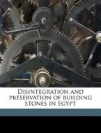 Disintegration And Preservation Of Building Stones In Egypt edito da Nobel Press