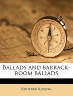 Ballads And Barrack-room Ballads di Rudyard Kipling edito da Nabu Press