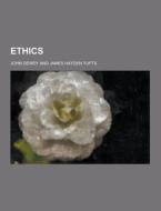 Ethics di John Dewey edito da Theclassics.us