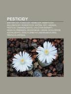 Pesticidy: Baktericidy, Fungicidy, Herbi di Zdroj Wikipedia edito da Books LLC, Wiki Series