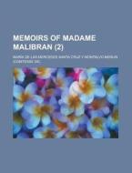 Memoirs Of Madame Malibran (2) di United States Congressional House, Maria De Las Mercedes Merlin edito da Rarebooksclub.com
