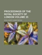 Proceedings of the Royal Society of London Volume 35 di Royal Society edito da Rarebooksclub.com