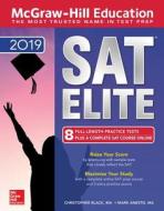 McGraw-Hill Education SAT Elite 2019 di Christopher Black, Mark Anestis edito da McGraw-Hill Education