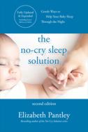 The No-Cry Sleep Solution, Second Edition di Elizabeth Pantley edito da MCGRAW HILL BOOK CO
