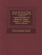 Revue de Droit Penal Et de Criminologie Et Archives Internationales de Medecine Legale, Volume 2 edito da Nabu Press