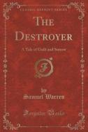 The Destroyer di Samuel Warren edito da Forgotten Books