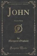 John di Margaret Oliphant edito da Forgotten Books