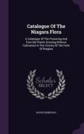 Catalogue Of The Niagara Flora di David Fisher Day edito da Palala Press