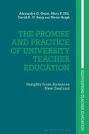 The Promise and Practice of University Teacher Education: Insights from Aotearoa New Zealand di Alexandra C. Gunn, Mary F. Hill edito da BLOOMSBURY ACADEMIC