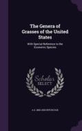 The Genera Of Grasses Of The United States di A S 1865-1935 Hitchcock edito da Palala Press