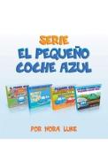 Serie El Pequeño Coche Azul Colección de Cuatro Libros di Nora Luke edito da LIGHTNING SOURCE INC