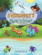 A Midsummer's Night's Green di Jeanie Civil edito da Austin Macauley Publishers LLC
