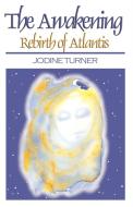 The Awakening di Jodine Turner edito da Xlibris